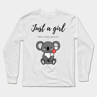 Just a girl who loves koalas - Kawaii Long Sleeve T-Shirt